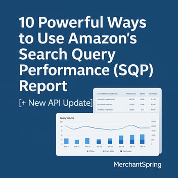 Graphic promoting the blog article ‘10 Powerful Ways to Use Amazon’s Search Query Performance (SQP) Report [+ New API Update]’ featuring Amazon search analytics charts and MerchantSpring branding on a blue background.