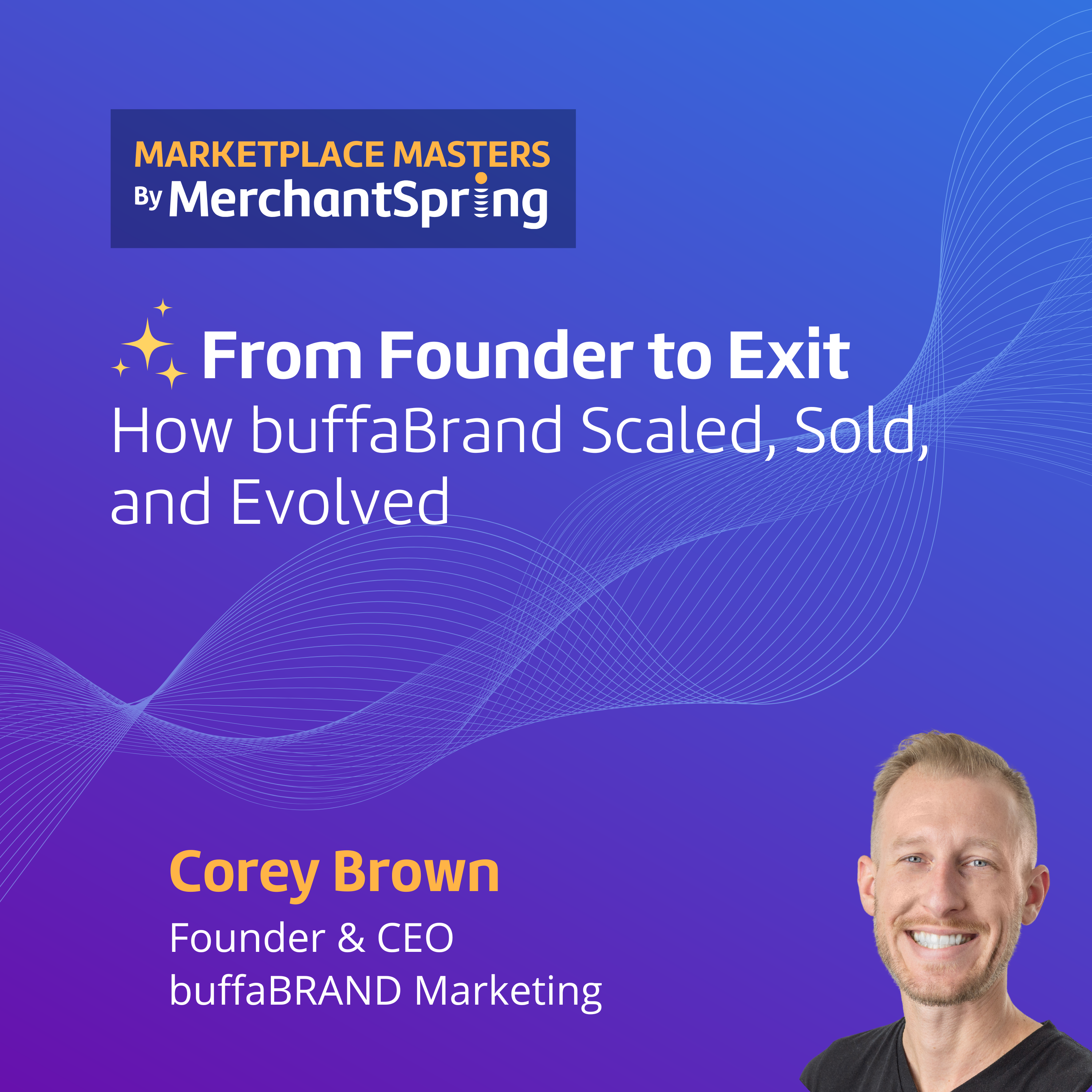 From Founder to Exit: How buffaBRAND Scaled, Sold, and Evolved